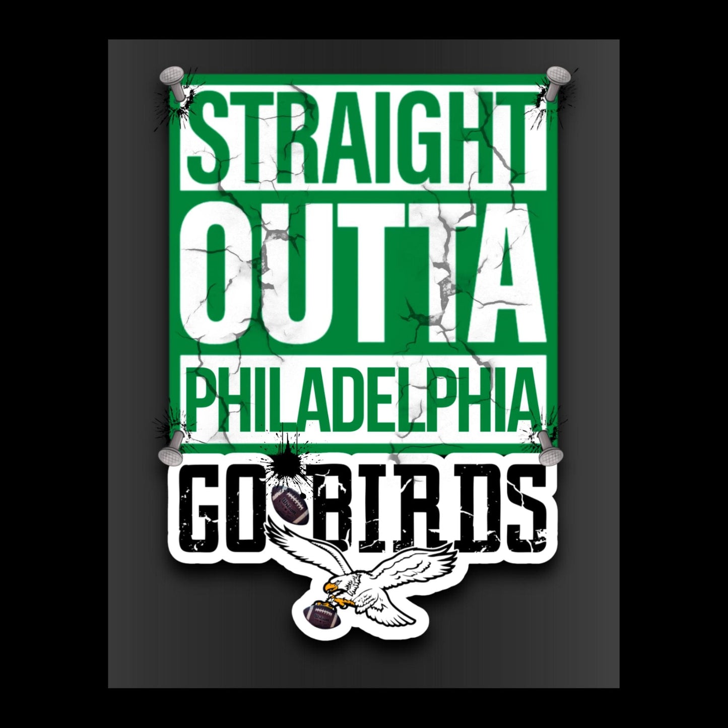 Straight Outta Philadelphia Go Birds - DTF TRANSFER