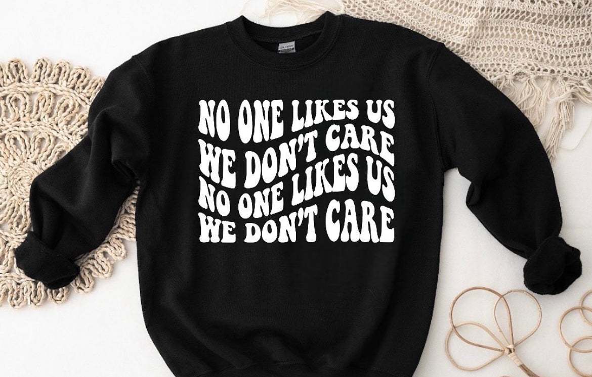No One Likes Us - SCREEN PRINT TRANSFER